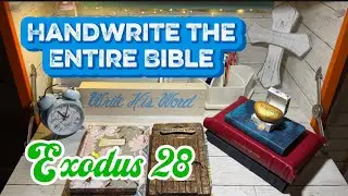 Handwriting the Entire Bible ￼~ Exodus 28