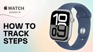 How to Track Steps on Apple Watch Series 10