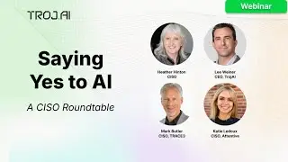 Saying Yes to AI: A CISO Roundtable