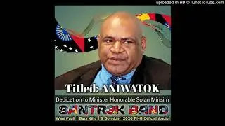 ANIWATOK - Santr3k Band [ Wani Paull x Bata Killy & Sonnkim ] PNG Music 2020
