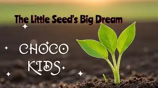 The Little Seed's Big Dream #beliveinyourself #kidsstories
