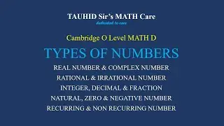 TYPES OF NUMBERS: REAL, COMPLEX, RATIONAL, INTEGER, DECIMAL, FRACTION, NATURAL, RECURRING NUMBER