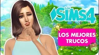 LOS MEJORES TRUCOS PARA LOS SIMS 4