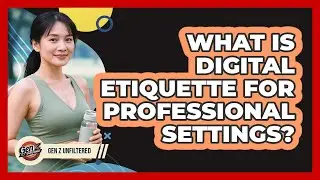 What Is Digital Etiquette For Professional Settings?