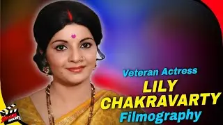 Lily Chakravarty | Bollywood Hindi and Bengali Films Veteran Actress | All Movies List