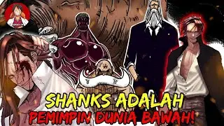 KEJUTAN BESAR!! Shanks Adalah Petinggi TERTINGGI Dunia Bawah?! Mega Teori