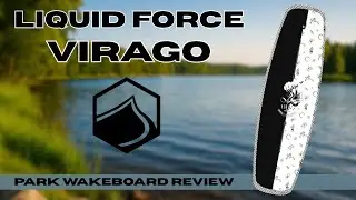 Liquid Force Virago Wakeboard | BoardCo Gear Review