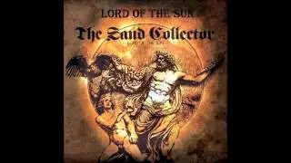 The Sand Collector - Lord Of The Sun