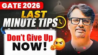 GATE 2026 | Last Minutes Tips | Don't Give UP NOW! | By GP SIR