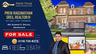 64 Haskett Drive, Markham | FOR SALE | Prem Ragunathan | Realtor | Homelife Galaxy