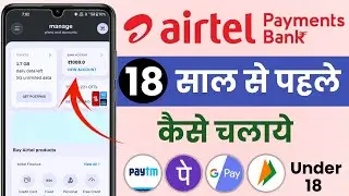airtel payment bank account open under 18 - 18 sal se pahle phonepe kaise banaye - upi under 18