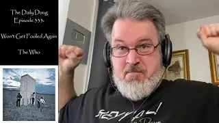 The Who: Who's Next (Side 2) REACTION & ANALYSIS | The Daily Doug (Episode 333)