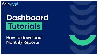 How to Download Monthly Reports for All Your Logistics Processes on Shipyaari ?