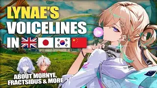 Lynae about Mornye, Fractsidus & more | Max. Intimacy Voice Lines (EN / JP / KR / CN)
