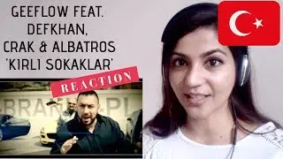 Kirli Sokaklar- Geeflow feat. Defkhan & Crak & Albatros-- TURKISH RAP REACTION