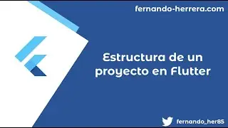 Estructura de un proyecto en Flutter