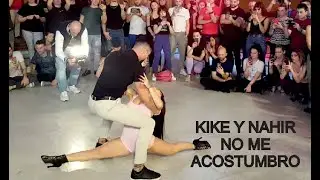 NO ME ACOSTUMBRO - KIKE Y NAHIR @DELTA FLORENCE 06/04/2024