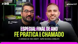 ESPECIAL FINAL DE ANO | #GlowCast com Renato Rezende e PR Thiago Simeão