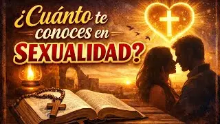 VIDEO XIV Que eres en sexualidad, &iquest;te conoces? Te digo como saber.