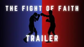 The Fight of Faith | Official Trailer