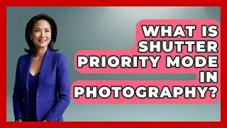 What Is Shutter Priority Mode In Photography? - Image Review Studio