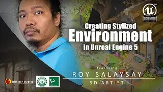 Unreal PHL Meetup Talks: Creating Stylized Environment in Unreal Engine 5 | Roy Salaysay