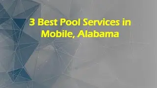 3 Best Pool Services in Mobile, Alabama | Pool Maintenance Services