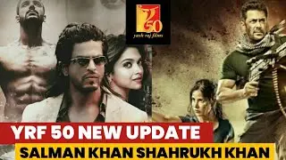 YRF 50 new update | Tiger 3, Pathan | | Srk, Salman |