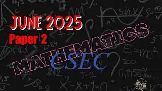 Mathematics June 2025 Paper 2 CSEC