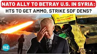 NATO Ally's Dangerous Gambit In Syria: Turkey Ready To Arm HTS Militants | U.S. Backed SDF In Danger