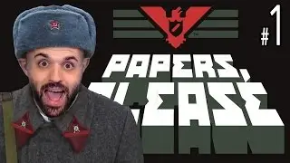 PAPERS, PLEASE #1 | GLORIA A ARSTOTZKA!! | Gameplay Español
