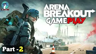 Arena Breakout Gameplay | Part - 2 | Mr You2ber