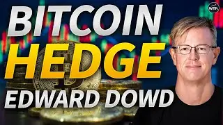 Bitcoin as a Hedge to Inflation? with Edward Dowd