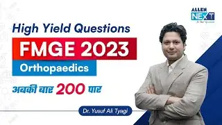 FMGE 2023 | High Yield Questions | Orthopaedics | अबकी बार 200 पार | By Dr. Yusuf Ali Tyagi
