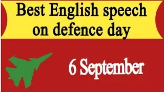 Best English speech on Pakistan Defence day /6 September speech in English