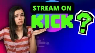 Should you stream on Kick?