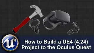 How to build a UE4 (4.24) Project to the Oculus Quest