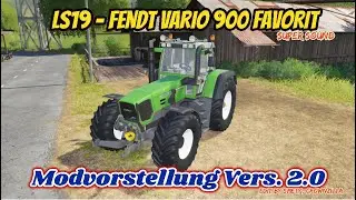 LS19/FS19 🚜 FENDT VARIO 900 FAVORIT UPDATE [ Vers. 2.0] Nodvorstellung