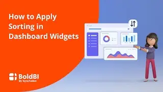 How to Apply Sorting in Dashboard Widgets