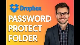 How To Password Protect Folder In Dropbox [Easiest Way]