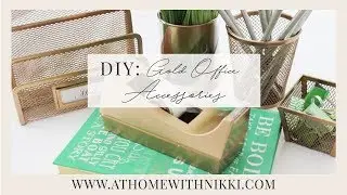 DIY GOLD OFFICE ACCESSORIES | HOW TO ORGANIZE YOUR OFFICE