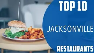 Top 10 Best Restaurants to Visit in Jacksonville, Florida | USA - English