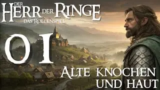 🧙&zwj;♂️ Der Herr der Ringe 5E &ndash; Alte Knochen und Haut #-01 - DnD Actual Play