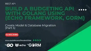 Rest API: Gorm Creating Model, Migration & Database  In Golang Echo Framework(Part 5)
