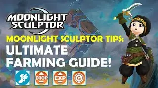 Moonlight Sculptor Tips: Ultimate Farming Guide + How to get Legoolus's Items and Boss's Strike!