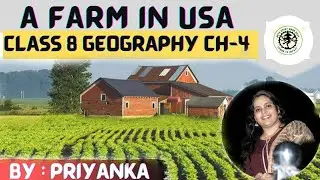 A Farm In USA |L-7| #agriculture  Class 8 Geography Chapter 4 By Priyanka Mishra