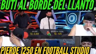 BUTI AL BORDE DEL LLANTO PIERDE😭😭 1250 en football studio 😭😭