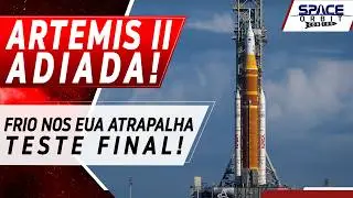 ARTEMIS II ADIADA E VOLTA A LUA VAI DEMORAR UM POUCO MAIS!