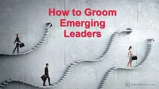 How to Groom Emerging Leaders