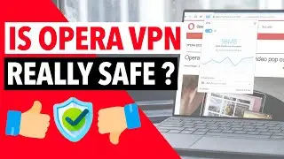 IS OPERA VPN SAFE TO USE? 🔴 What You Need to Know About This VPN Provider's Security Features ✅